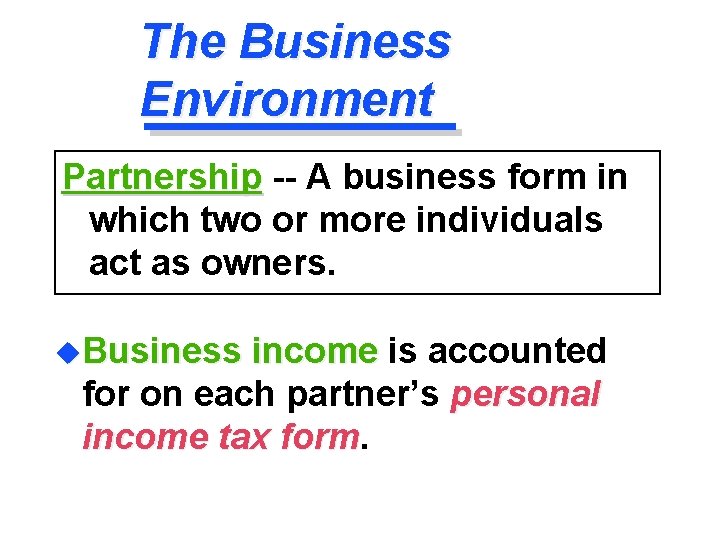 The Business Environment Partnership -- A business form in which two or more individuals