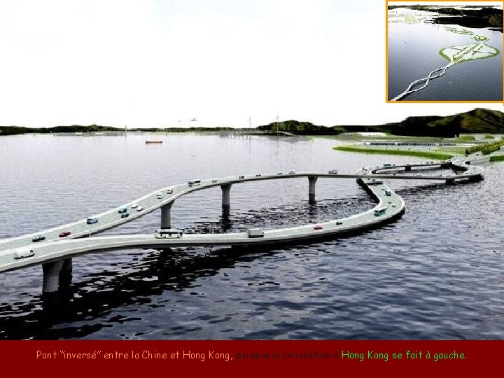 Pont “inversé” entre la Chine et Hong Kong, puisque la circulation à Hong Kong