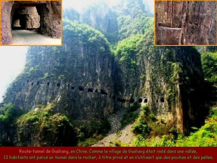 Route-tunnel de Guoliang, en Chine. Comme le village de Guoliang était isolé dans une