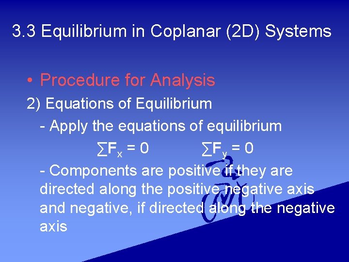 3. 3 Equilibrium in Coplanar (2 D) Systems • Procedure for Analysis 2) Equations