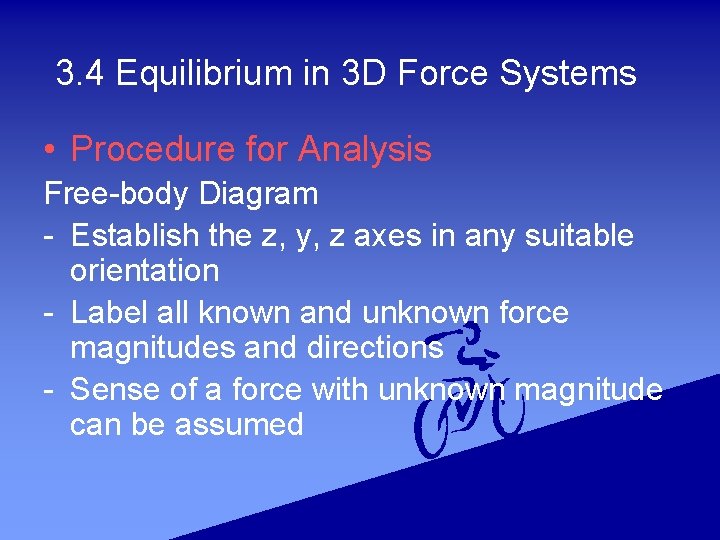 3. 4 Equilibrium in 3 D Force Systems • Procedure for Analysis Free-body Diagram