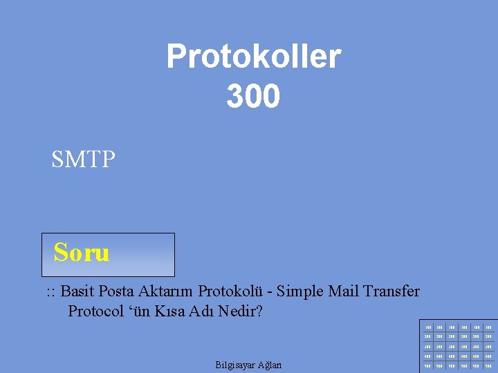 Protokoller 300 SMTP Soru : : Basit Posta Aktarım Protokolü - Simple Mail Transfer