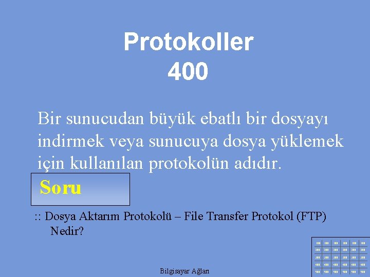 Protokoller 400 Bir sunucudan büyük ebatlı bir dosyayı indirmek veya sunucuya dosya yüklemek için