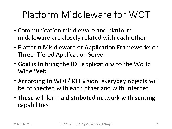 Platform Middleware for WOT • Communication middleware and platform middleware closely related with each