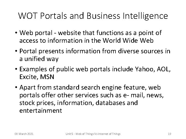 WOT Portals and Business Intelligence • Web portal - website that functions as a