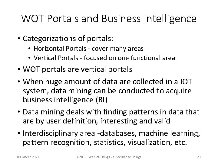 WOT Portals and Business Intelligence • Categorizations of portals: • Horizontal Portals - cover