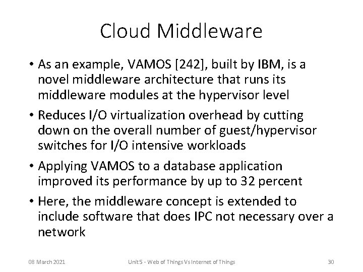 Cloud Middleware • As an example, VAMOS [242], built by IBM, is a novel