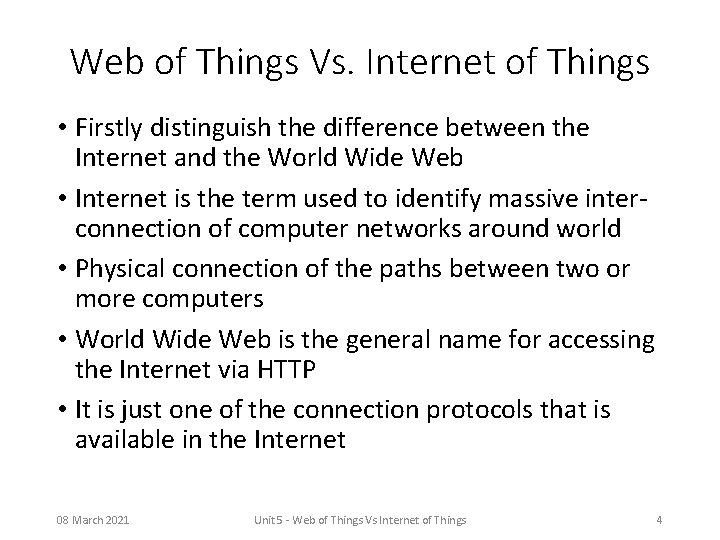 Web of Things Vs. Internet of Things • Firstly distinguish the difference between the