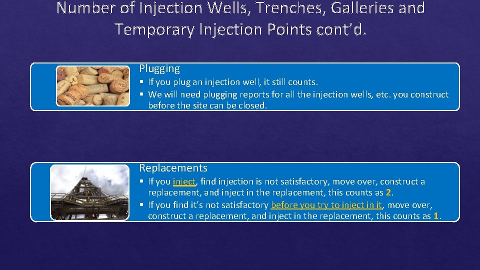 Number of Injection Wells, Trenches, Galleries and Temporary Injection Points cont’d. Plugging § If