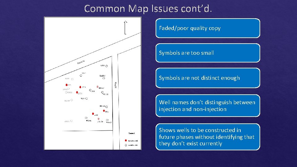 Common Map Issues cont’d. Faded/poor quality copy Symbols are too small Symbols are not