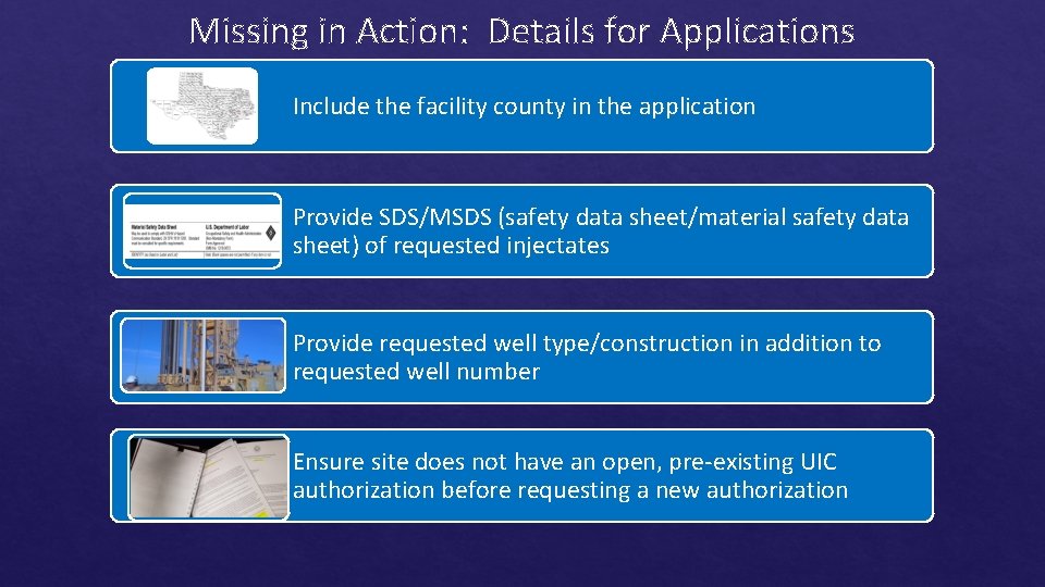 Missing in Action: Details for Applications Include the facility county in the application Provide