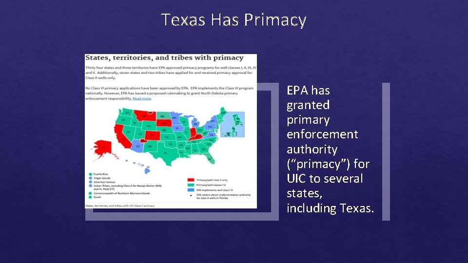 Texas Has Primacy EPA has granted primary enforcement authority (“primacy”) for UIC to several