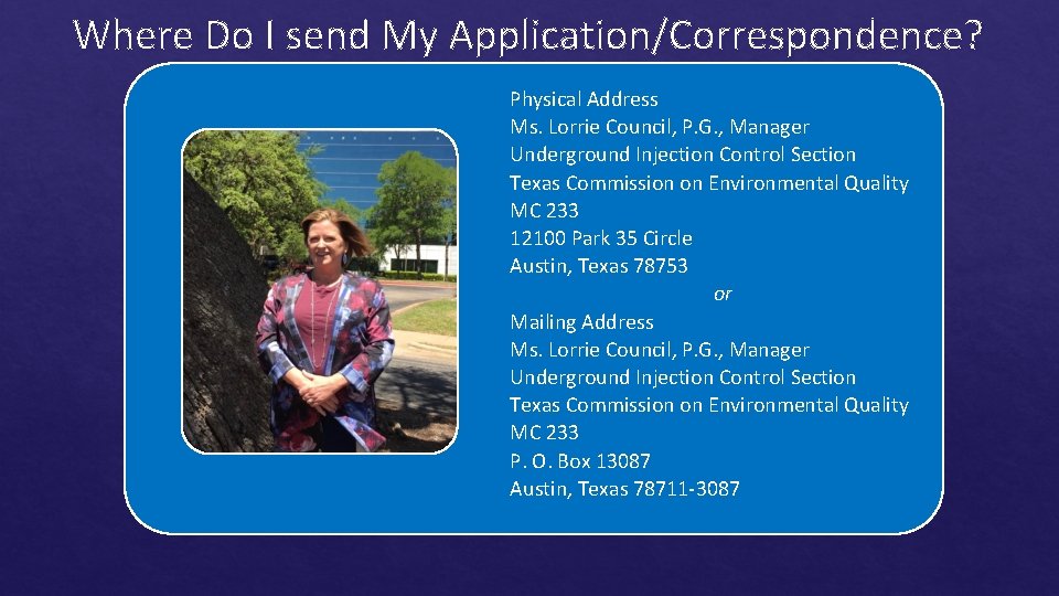 Where Do I send My Application/Correspondence? Physical Address Ms. Lorrie Council, P. G. ,