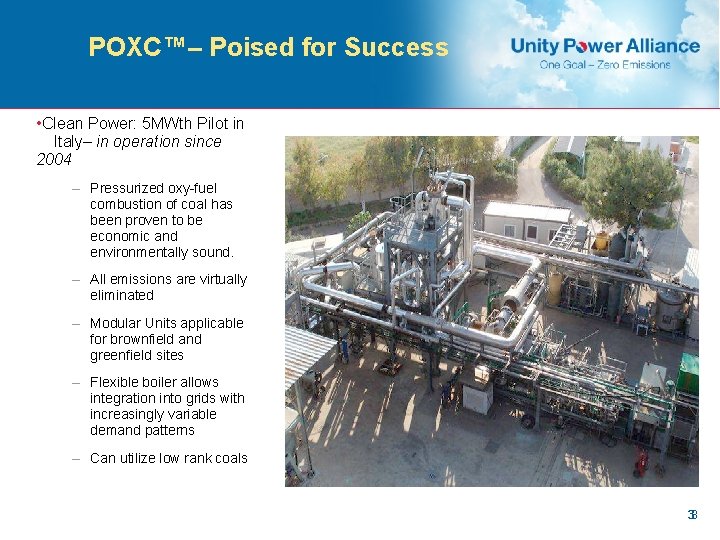 POXC™– Poised for Success • Clean Power: 5 MWth Pilot in Italy– in operation