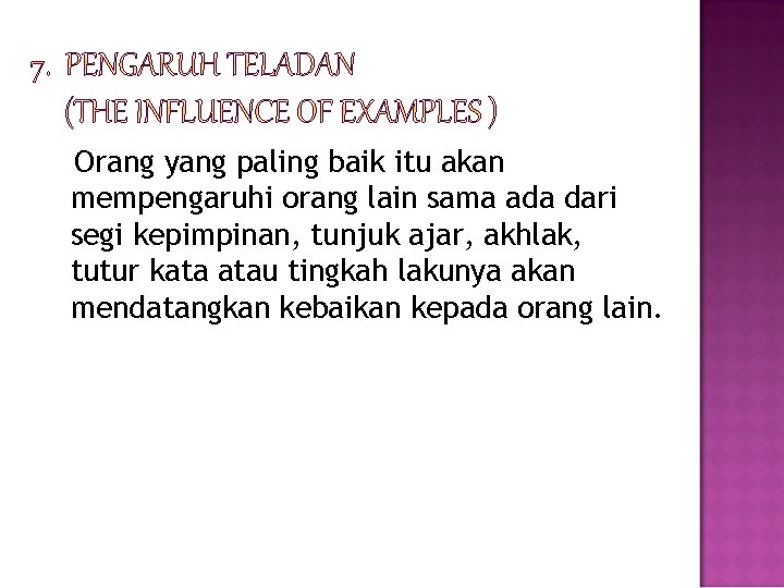 Orang yang paling baik itu akan mempengaruhi orang lain sama ada dari segi kepimpinan,