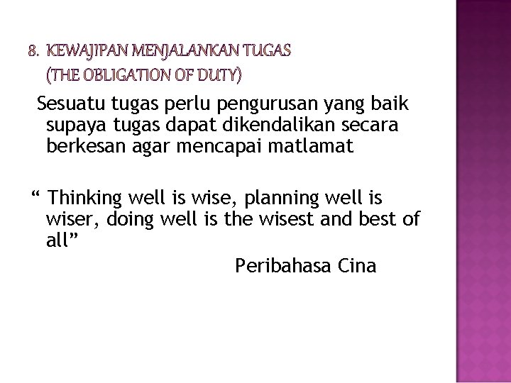 Sesuatu tugas perlu pengurusan yang baik supaya tugas dapat dikendalikan secara berkesan agar mencapai