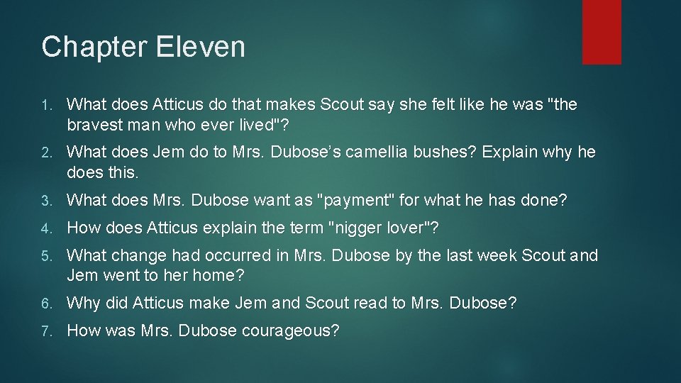 Chapter Eleven 1. What does Atticus do that makes Scout say she felt like