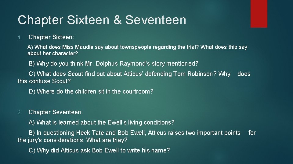 Chapter Sixteen & Seventeen 1. Chapter Sixteen: A) What does Miss Maudie say about