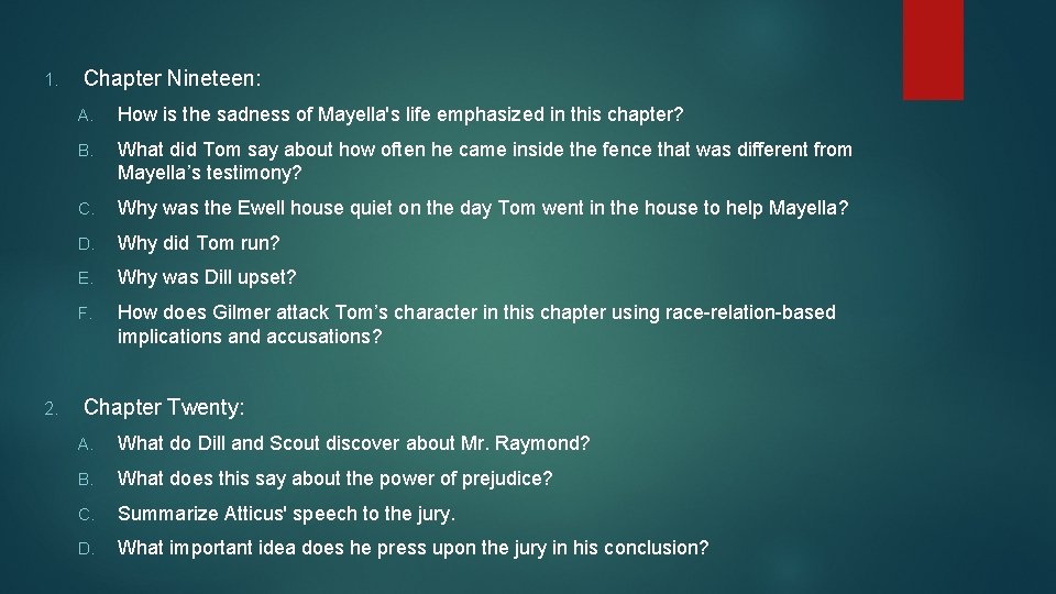 1. 2. Chapter Nineteen: A. How is the sadness of Mayella's life emphasized in