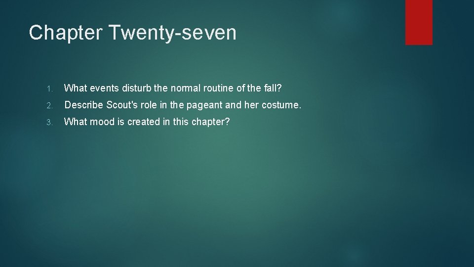 Chapter Twenty-seven 1. What events disturb the normal routine of the fall? 2. Describe