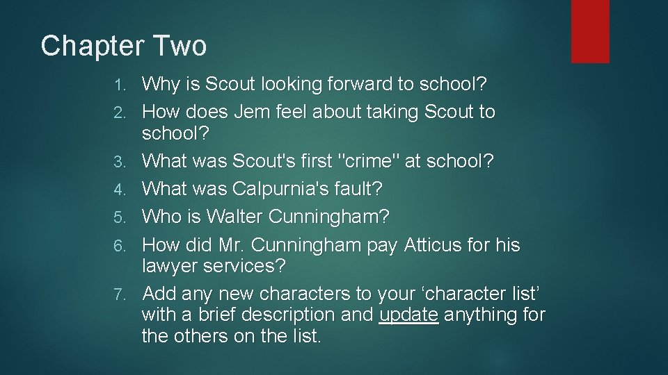 Chapter Two 1. 2. 3. 4. 5. 6. 7. Why is Scout looking forward