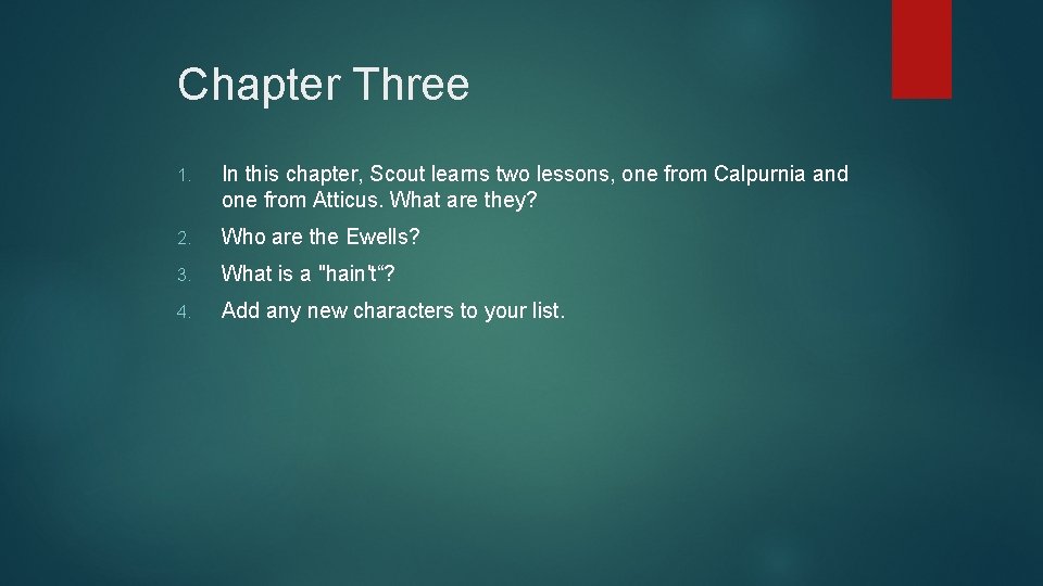 Chapter Three 1. In this chapter, Scout learns two lessons, one from Calpurnia and