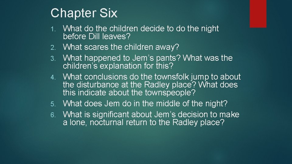 Chapter Six 1. 2. 3. 4. 5. 6. What do the children decide to