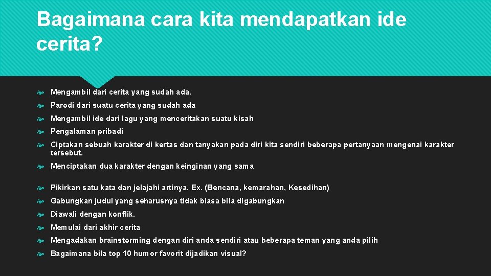 Bagaimana cara kita mendapatkan ide cerita? Mengambil dari cerita yang sudah ada. Parodi dari