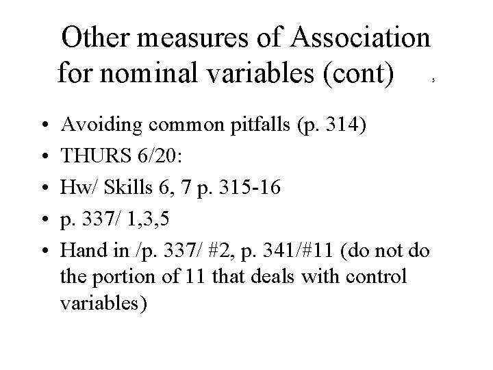 Other measures of Association for nominal variables (cont) • • • Avoiding common pitfalls