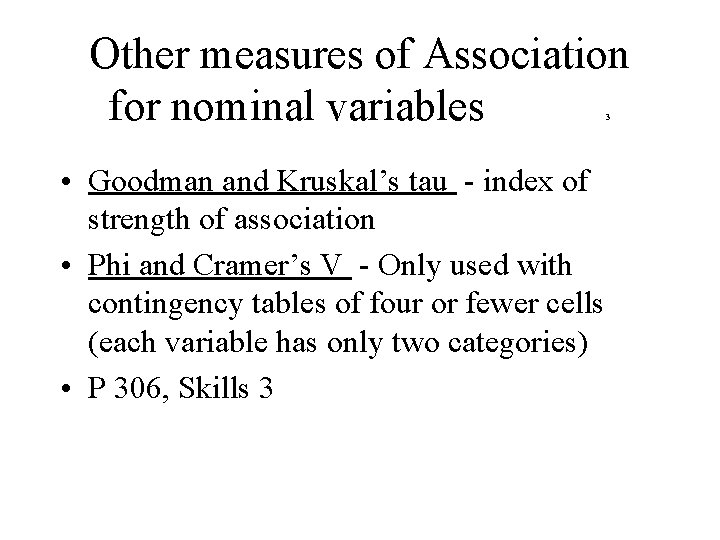 Other measures of Association for nominal variables 3 • Goodman and Kruskal’s tau -