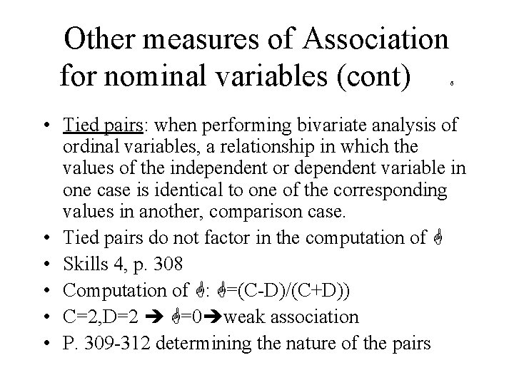 Other measures of Association for nominal variables (cont) 6 • Tied pairs: when performing