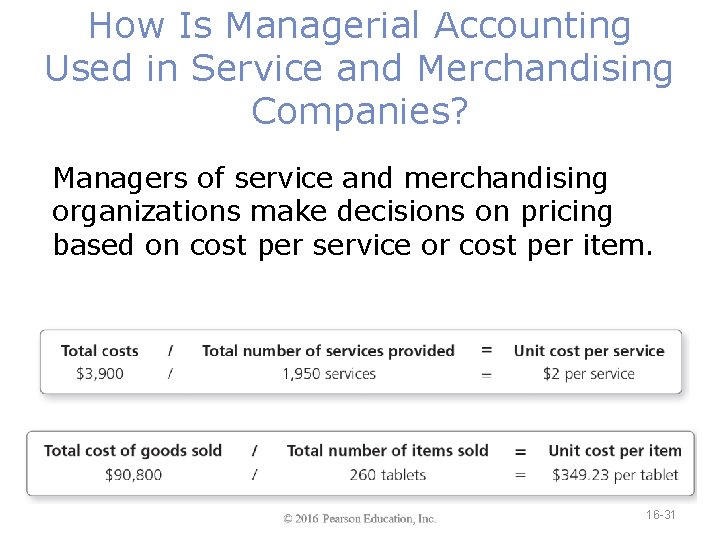 How Is Managerial Accounting Used in Service and Merchandising Companies? Managers of service and