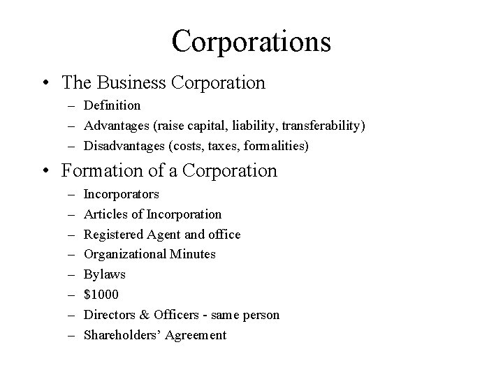 Corporations • The Business Corporation – Definition – Advantages (raise capital, liability, transferability) –