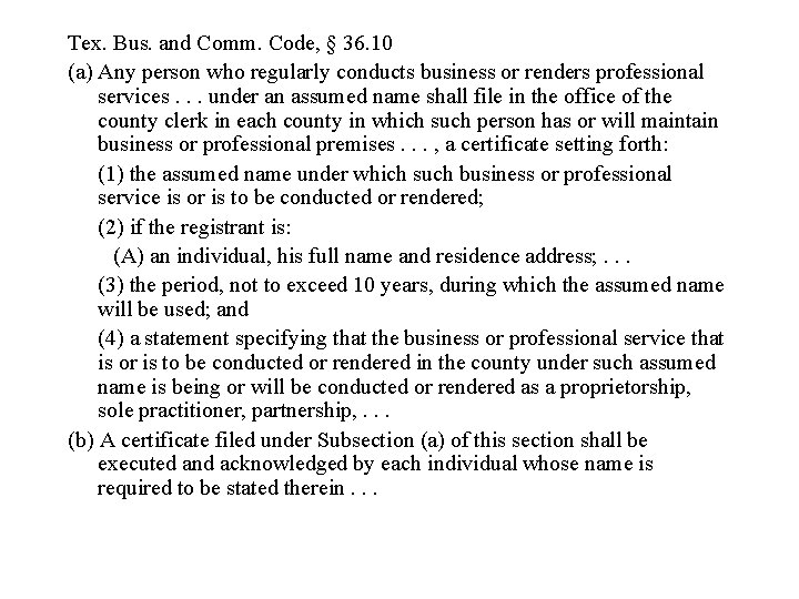 Tex. Bus. and Comm. Code, § 36. 10 (a) Any person who regularly conducts