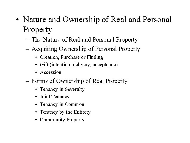  • Nature and Ownership of Real and Personal Property – The Nature of