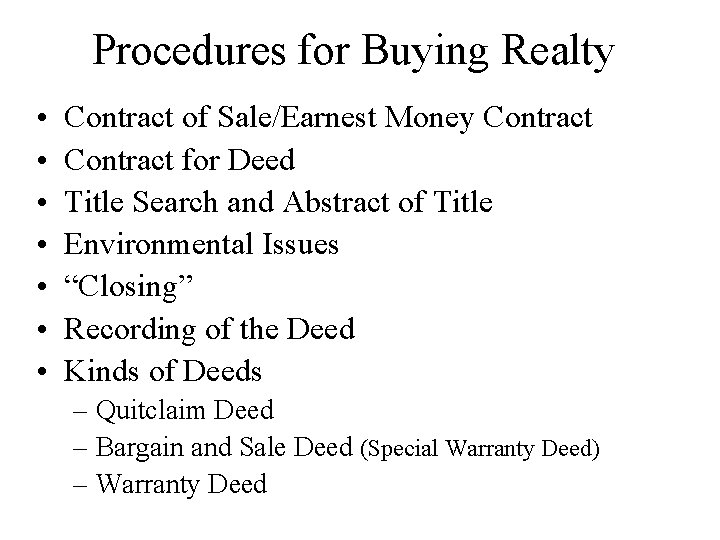 Procedures for Buying Realty • • Contract of Sale/Earnest Money Contract for Deed Title