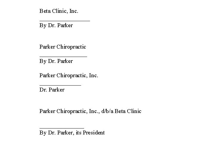 Beta Clinic, Inc. _________ By Dr. Parker Chiropractic, Inc. _______ Dr. Parker Chiropractic, Inc.