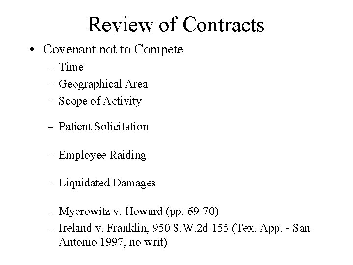 Review of Contracts • Covenant not to Compete – Time – Geographical Area –