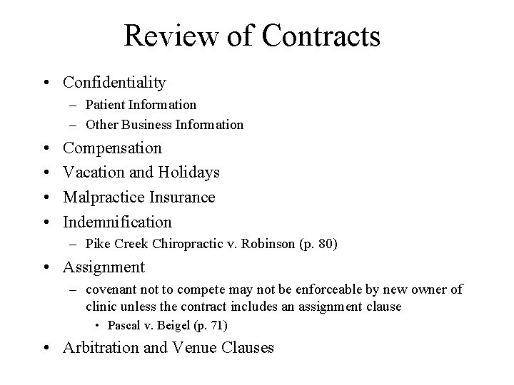 Review of Contracts • Confidentiality – Patient Information – Other Business Information • •