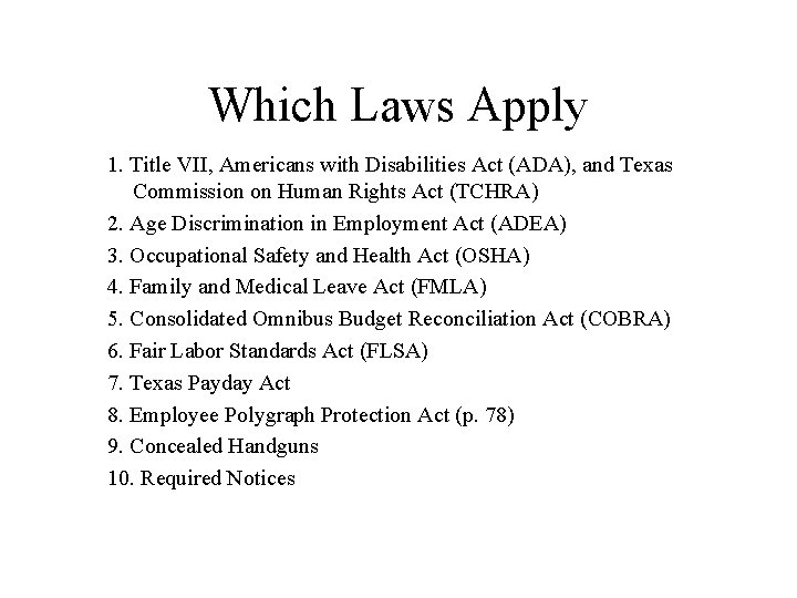 Which Laws Apply 1. Title VII, Americans with Disabilities Act (ADA), and Texas Commission