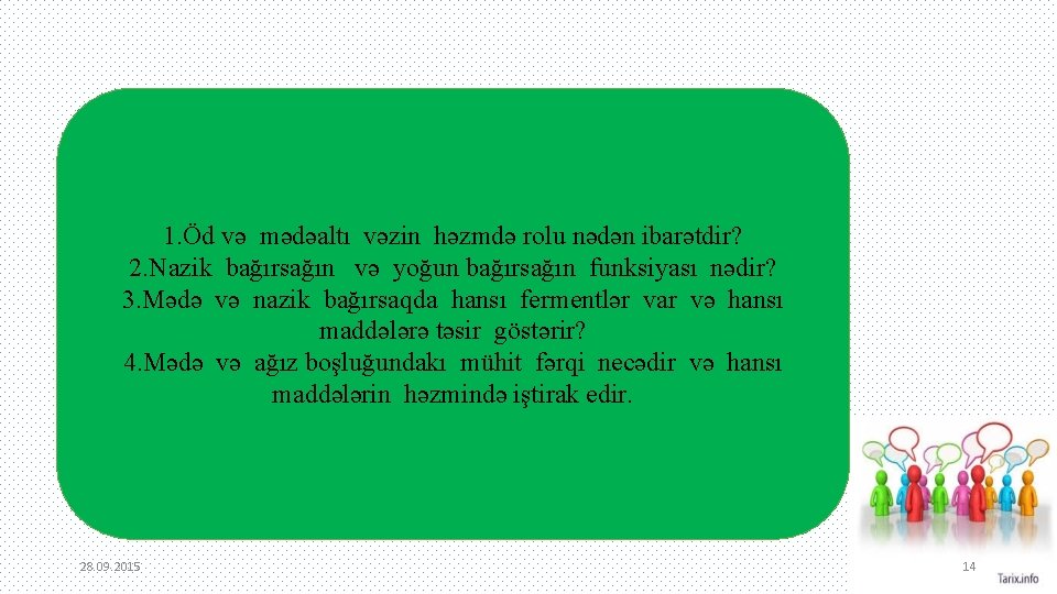 . 1. Öd və mədəaltı vəzin həzmdə rolu nədən ibarətdir? 2. Nazik bağırsağın və