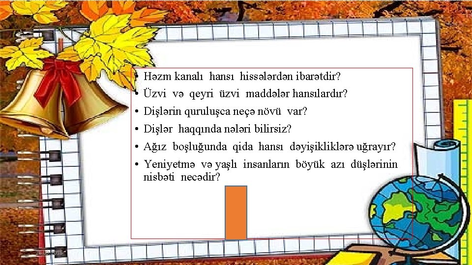  • • • 28. 09. 2015 Həzm kanalı hansı hissələrdən ibarətdir? Üzvi və