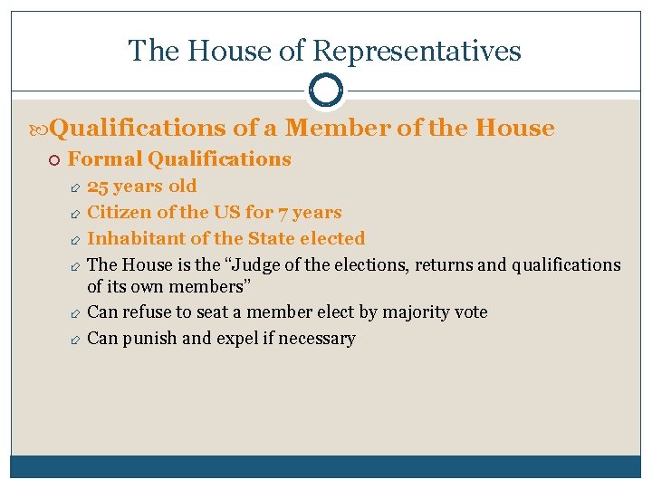 The House of Representatives Qualifications of a Member of the House Formal Qualifications 25