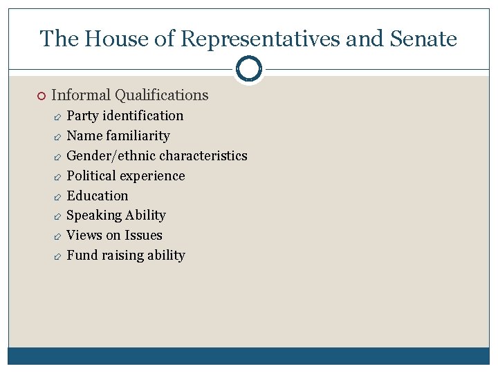 The House of Representatives and Senate Informal Qualifications Party identification Name familiarity Gender/ethnic characteristics