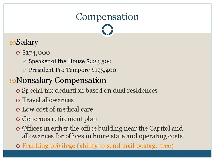 Compensation Salary $174, 000 Speaker of the House $223, 500 President Pro Tempore $193,