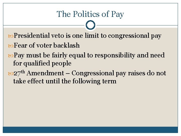 The Politics of Pay Presidential veto is one limit to congressional pay Fear of