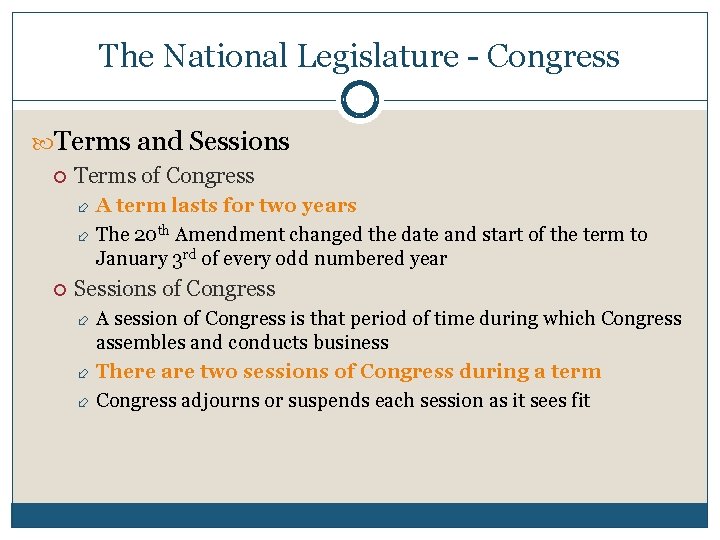 The National Legislature - Congress Terms and Sessions Terms of Congress A term lasts