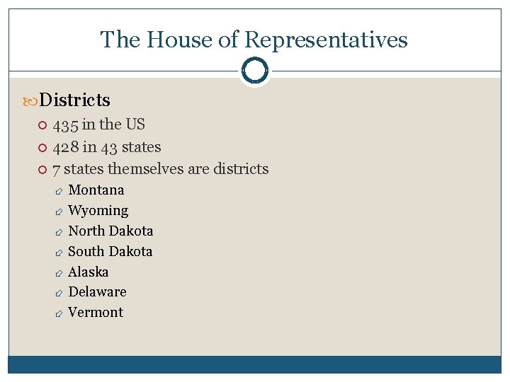 The House of Representatives Districts 435 in the US 428 in 43 states 7