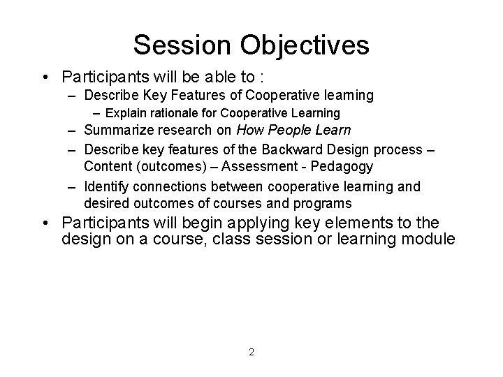 Session Objectives • Participants will be able to : – Describe Key Features of