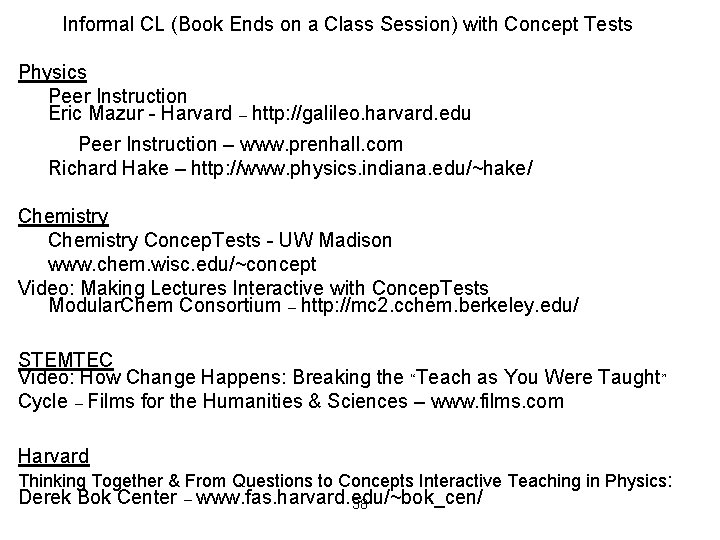 Informal CL (Book Ends on a Class Session) with Concept Tests Physics Peer Instruction